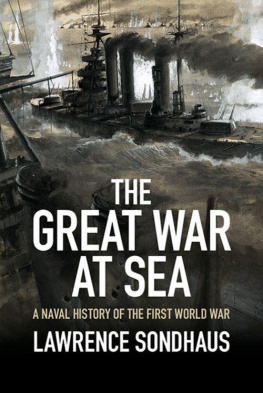 Lawrence Sondhaus - The Great War at Sea: A Naval History of the First World War