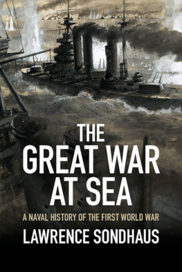 Lawrence Sondhaus The Great War at Sea: A Naval History of the First World War