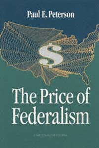 The Price of Federalism A Twentieth Century Fund Book Paul E Peterson - photo 1