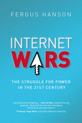 Fergus Hanson - Internet Wars: The Struggle for Power in the 21st Century