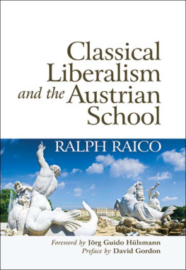 Ralph Raico Classical Liberalism and the Austrian School