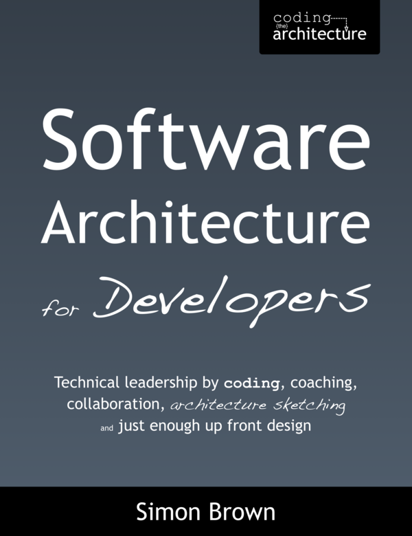 Software Architecture for Developers Technical leadership by coding coaching - photo 1