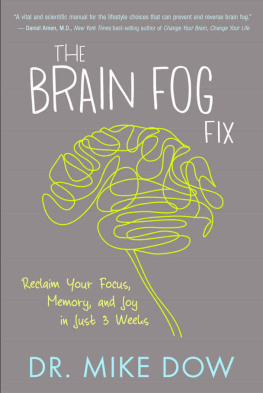 Mike Dow The Brain Fog Fix: Reclaim Your Focus, Memory, and Joy in Just 3 Weeks