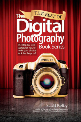 Scott Kelby The Best of The Digital Photography Book Series: The Step-by-Step Secrets for How to Make Your Photos Look Like the Pros!