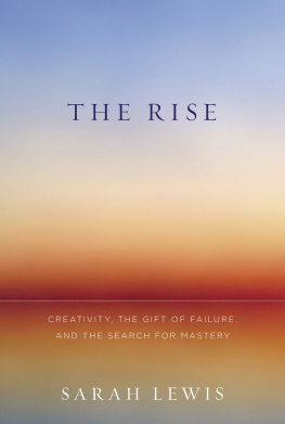 Sarah Lewis - The Rise: Creativity, the Gift of Failure, and the Search for Mastery