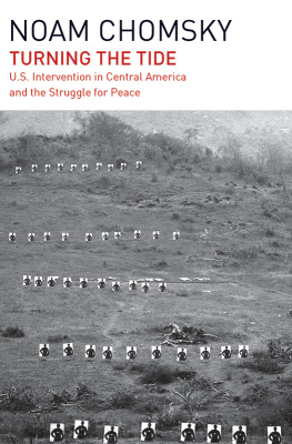 Noam Chomsky Turning the Tide: U.S. Intervention in Central America and the Struggle for Peace