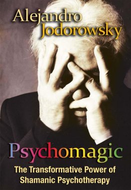 Alejandro Jodorowsky - Psychomagic: The Transformative Power of Shamanic Psychotherapy