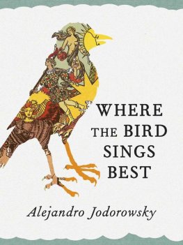 Alejandro Jodorowsky Where the Bird Sings Best