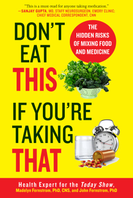 Ph.D. Madelyn Fernstrom CNS Dont Eat This If Youre Taking That: The Hidden Risks of Mixing Food and Medicine