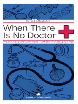 Gerard S. Doyle - When There Is No Doctor: Preventive and Emergency Healthcare in Challenging Times