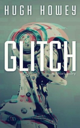 Hugh Howey - Glitch
