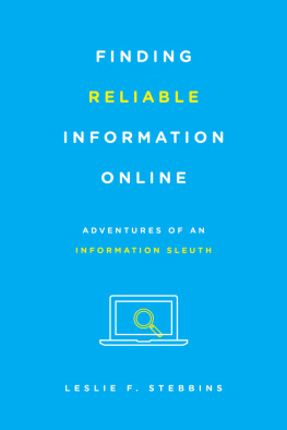 Leslie F. Stebbins - Finding Reliable Information Online: Adventures of an Information Sleuth