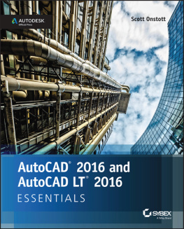 Scott Onstott - AutoCAD 2016 and AutoCAD LT 2016 Essentials: Autodesk Official Press