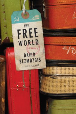 David Bezmozgis - The Free World