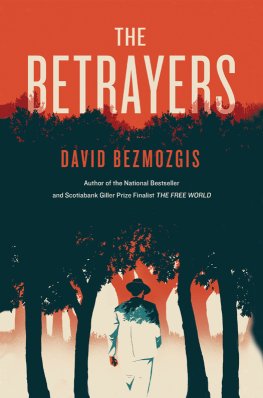 David Bezmozgis - The Betrayers