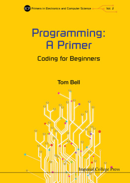Tom Bell Programming: A Primer: Coding for Beginners