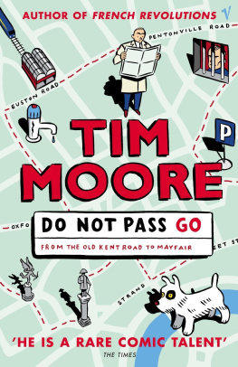 Tim Moore - Do Not Pass Go: From the Old Kent Road to Mayfair