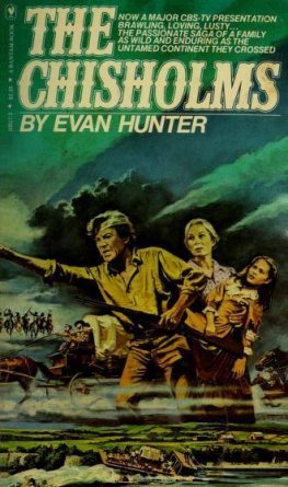 Evan Hunter - The Chisholms: A novel of the journey West