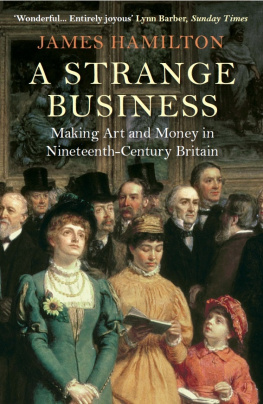 James Hamilton - A Strange Business: Making Art and Money in Nineteenth-Century Britain