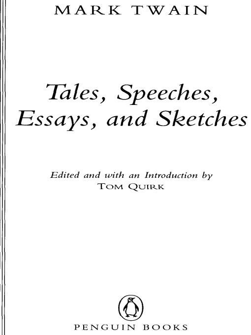 Table of Contents PENGUIN CLASSICS TALES SPEECHES ESSAYS AND SKETCHES - photo 1