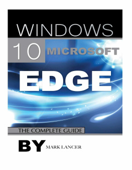 Mark Lancer - Windows 10 Microsoft Edge: The Complete Guide