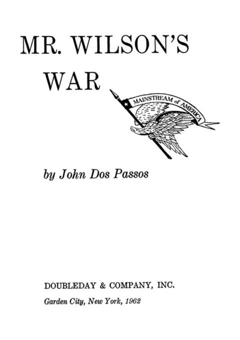 Mr Wilsons War by John Dos Passos Books by John Dos Passos Historical - photo 1