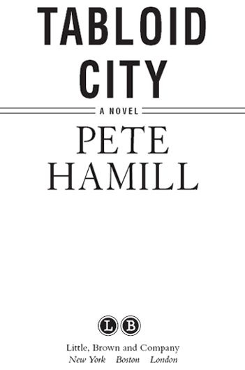 Tabloid City a novel by Pete Hamill in memory of Jos Chegui Torres 1936 - photo 1