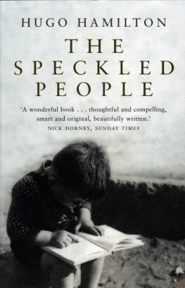 Hugo Hamilton - The Speckled People: A Memoir of a Half-Irish Childhood