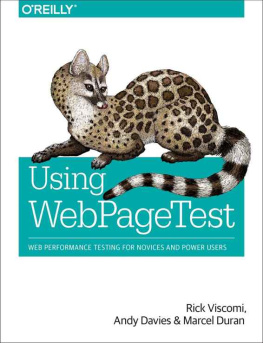 Rick Viscomi Using WebPageTest: Web Performance Testing for Novices and Power Users