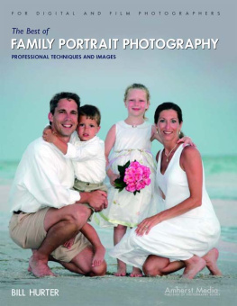 Bill Hurter - The Best of Family Portrait Photography: Professional Techniques and Images