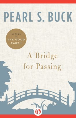 Pearl Buck - Bridge for Passing