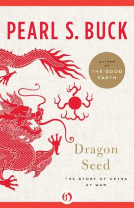 Pearl Buck - Dragon Seed: The Story of China at War