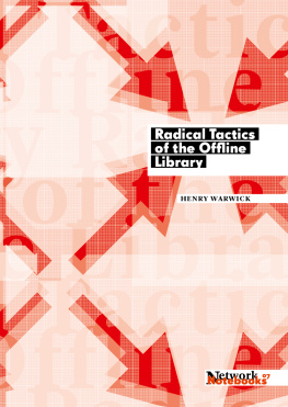 Henry Warwick - Radical tactics of the offline library