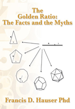 Francis D. Hauser - The Golden Ratio: The Facts and the Myths