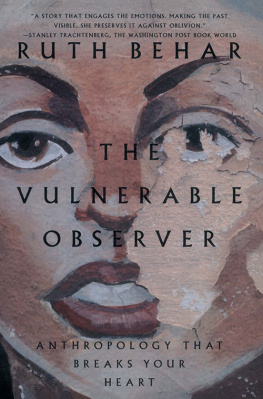 Ruth Behar - The Vulnerable Observer: Anthropology That Breaks Your Heart
