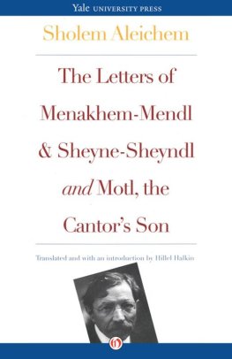 Sholem Aleichem The Letters of Menakhem-Mendl and Sheyne-Sheyndl and Motl, the Cantor's Son