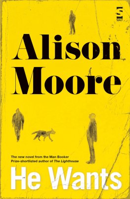 Alison Moore He Wants