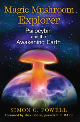 Simon G. Powell - Magic Mushroom Explorer: Psilocybin and the Awakening Earth