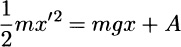 or m x2 mgx A The latter is a statement of conservation of energy The - photo 17