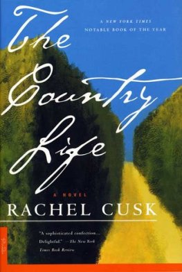 Rachel Cusk - The Country Life