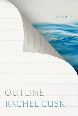 Rachel Cusk - Outline: A Novel