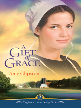 Amy Clipston - A Gift of Grace: A Novel (Kauffman Amish Bakery Series)