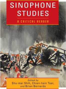 Shu-mei Shih Sinophone Studies: A Critical Reader