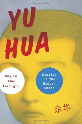 Yu Hua - Boy in the Twilight: Stories of the Hidden China