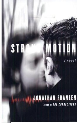 Jonathan Franzen Strong Motion : A Novel