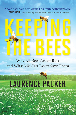 Laurence Packer - Keeping The Bees: Why All Bees Are At Risk And What We Can Do To