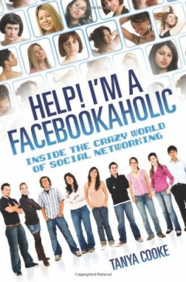 Tanya Cooke - Help! Im a Facebookaholic: Inside the Crazy World of Social Networking