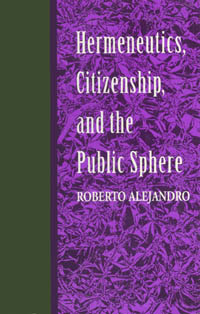 title Hermeneutics Citizenship and the Public Sphere SUNY Series in - photo 1