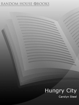 Carolyn Steel - Hungry City - How Food Shapes Our Lives