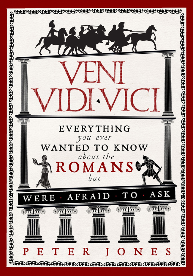 VENI VIDI VICI Also by Peter Jones Vote for Caesar Classics in Translation - photo 1